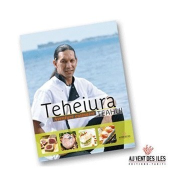 LIvre de recettes - Teheiura Teahui - Aventure culinaire